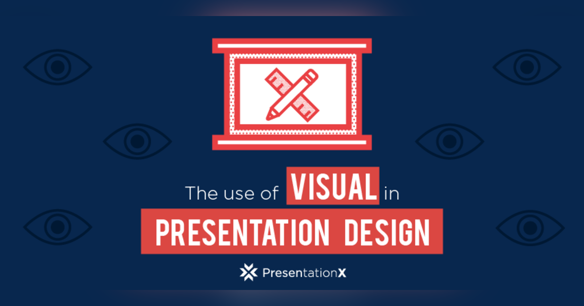 THE USE OF VISUAL IN PRESENTATION DESIGN | Eventpop