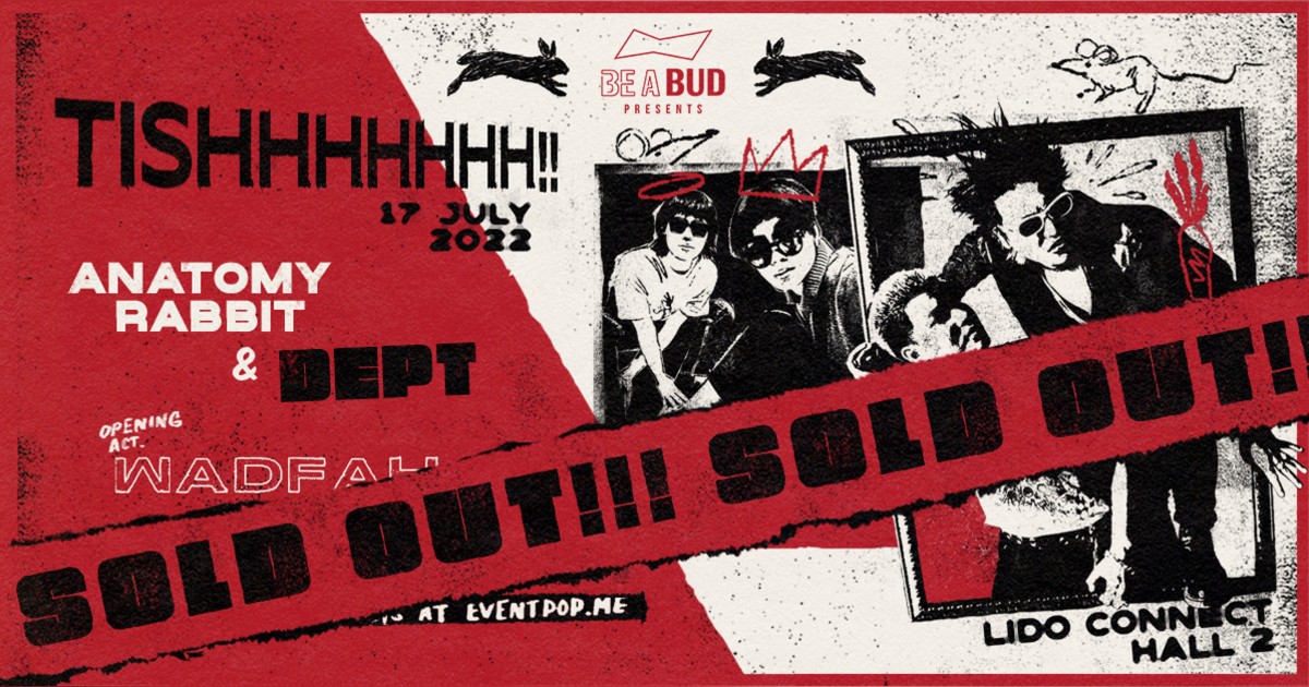 [SOLD OUT] Be A Bud: TISHHHHHHH!! with Anatomy Rabbit, DEPT, Wadfah ...