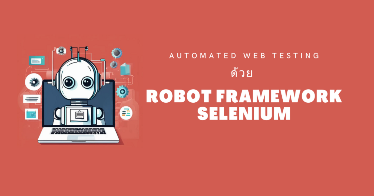 Automated Web Testing ด้วย Robot Framework | Eventpop