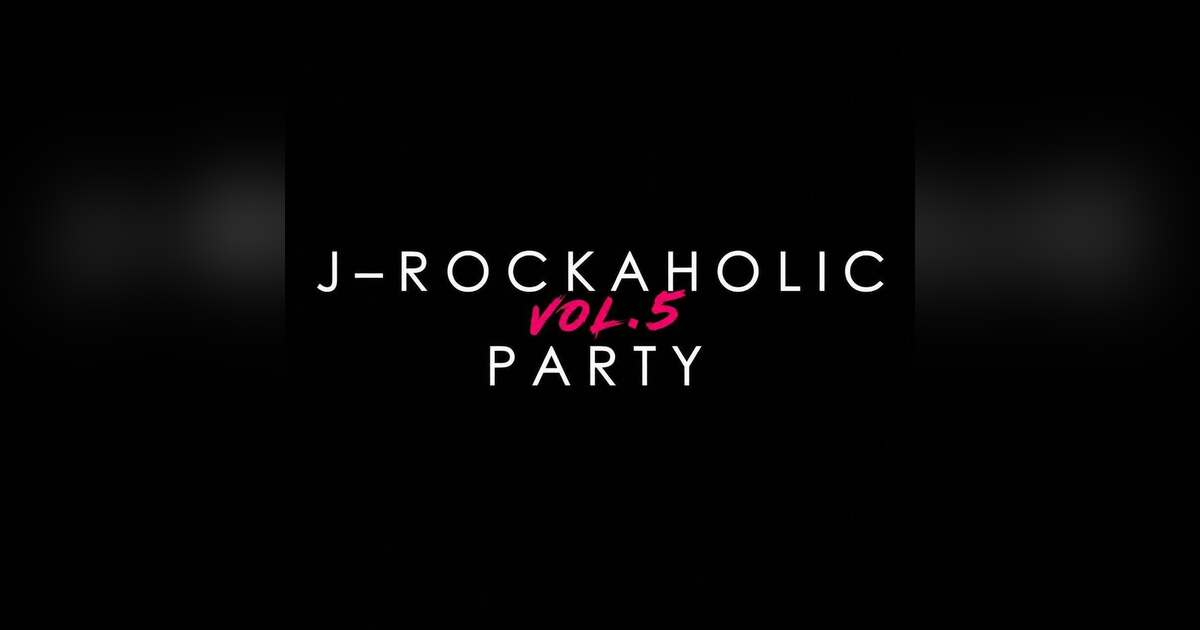 J-Rockaholic PARTY 2026